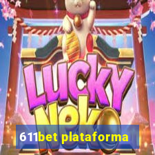 611bet plataforma